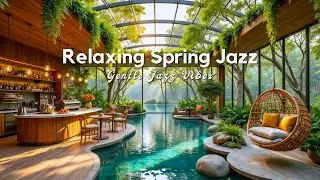 Relaxing Spring Jazz – Gentle Jazz Vibes in an Indoor Morning Nook for Work & Study