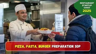 Ultimate SOP for Preparing Pizza, Pasta, and Burgers | Step-by-Step Guide