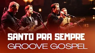 Santo Pra Sempre | Worship Groove Gospel Remix