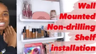 Install adhesive shelves & organize my makeup with me - Non-drilling shelves