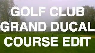 Golf Club Grand Ducal de Luxembourg - Course Edit
