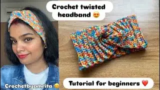 Crochet twisted headband 😍easy & beginners friendly tutorial 😊❤️