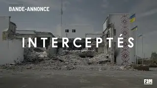 INTERCEPTÉS de Oksana Karpovych | BANDE-ANNONCE