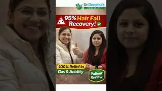 Hair Fall 95% Recover!  Gas/Acidity 100% Relief |Happy Patient Review| Dr Deepika Homeopathy #doctor