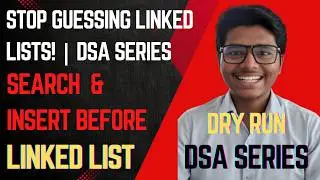 Linked List Search & Insert Before | Pointer Logic Explained with Dry Run | DSA & Problem Solving #8