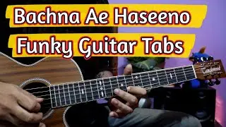 Bachna Ae Haseeno - Funky Guitar Tabs lesson