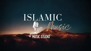 Peaceful Islamic Background Music | No Instruments
