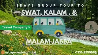 3 Days Adventure to Swat, Kalam & Malam Jabba | Travel Highlights🇵🇰| Escape Routes (Travel Company)|