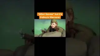 Who I Smoke but it&rsquo;s Polina in Warzone: