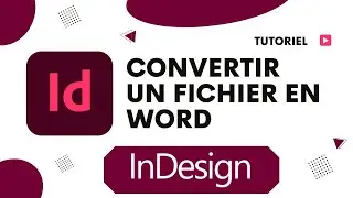 Comment convertir un fichier InDesign en word
