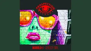 Greedy Girl (Original Mix)