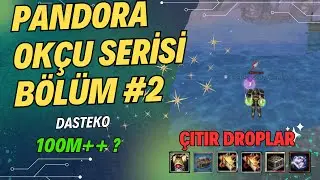 AOC FARM BUS YAĞMURU !! | PANDORA OK&Ccedil;U B&Ouml;L&Uuml;M 2 | Knight Online Pandora #2