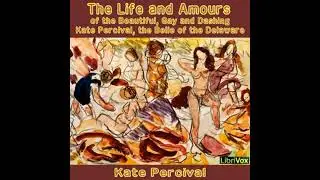 Life and Amours of the Beautiful, Gay and Dashing Kate Percival, the Belle of the Delaware