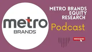 Metro Brands Equity Research Podcast