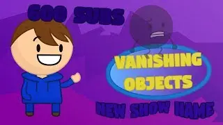 vanishing objects 600 subs special