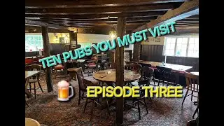 Ten Pubs You MUST Visit (Episode 3)