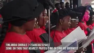 Oh Thou that Hearest Prayer and Sing oh Sing His Goodness - Finlandia Chorale