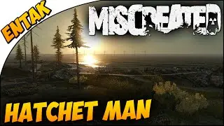 Miscreated Gameplay ➤ HATCHET MAN! [60 FPS][Part 6]