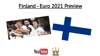 Finland Euro 2020/2021 Preview {Suomi Euro 2020/2021 Esikatselu} {Palloliitto}