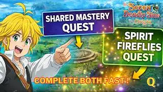 How to Complete Shared Mastery and Catch Spirit Fireflies Quests in The Seven Deadly Sins: Origin!