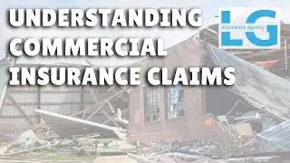 Navigating Commercial Insurance Claims: A Business Owner's Guide | LG Insurance Agency
