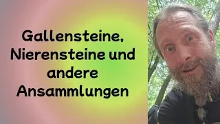Gallensteine, Nierensteine und andere Ansammlungen