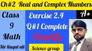 Class 9th Math| EX#2.4 Q.1 Complete |Learning with Liaqat Ali|CH#2 Real and Complex Numbers|