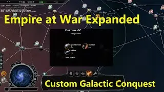 Empire at War Expanded: Custom Galactic Conquest Guide (TR 3.5 edition)