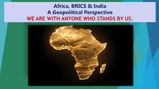 AFRICA, BRICS, AND INDIA: A GEOPOLITICAL PERSPECTIVE #bricsnations
