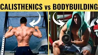 Calisthenics vs Bodybuilding - Which is the Best Approach for Your Fitness Goals