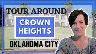 NEIGHBORHOOD TOUR: CROWN HEIGHTS, OKC