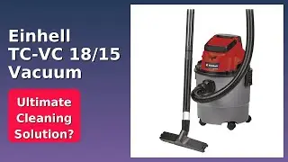 REVIEW (2025): Einhell TC-VC 18/15 Vacuum. ESSENTIAL details.