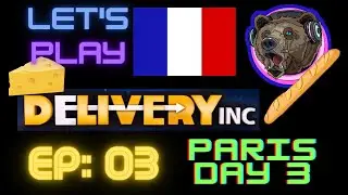 Delivery INC. Paris Campaign EP: 3 Day 3 #letsplay  #deliveryinc  #managementgame