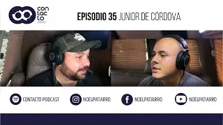 Contacto Podcast Episodio 35 - Junior De C&oacute;rdova (PRESENTADOR)