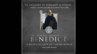 Cross and Medal of Saint Benedict: A Mystical Sign of Divine Power - And Others