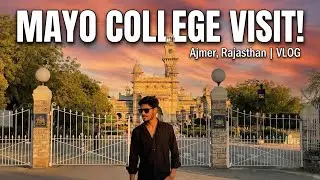 Mayo college visit Ajmer Rajasthan vlog 🏫 