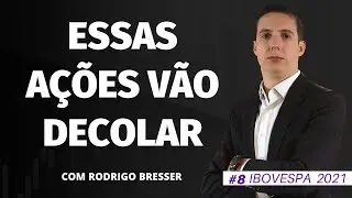 IBOVESPA - AS AÇÕES QUE VÃO DECOLAR EM 2021 C/ RODRIGO BRESSER GESTOR DO BRESSER ASSET