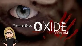 ✤ Ich versage in  ➤ ☠Oxide Room 104☠ ✤