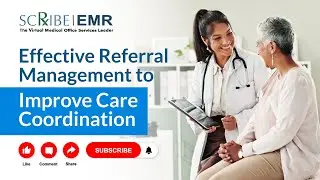 Effective Referral Management in Healthcare | Improve Care Coordination with ScribeEMR