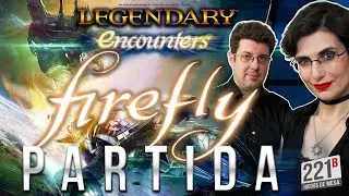 Legendary Encounters: FIREFLY | Partida
