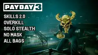 PAYDAY 3 (December 2025): New Skills 2.0 Update: Turbid Station Solo Stealth, Overkill