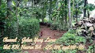 Jalan Yang Lurus : Ust. KH. Hasrun BA. : QS. 006, ayat 100 - 105