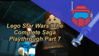 Lego Star Wars: The Complete Saga Playthrough Part 7
