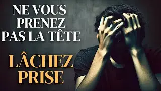 10 Strat&eacute;gies Sto&iuml;ques | L&acirc;chez Prise en Toute S&eacute;r&eacute;nit&eacute; [Fa&ccedil;on Stoic]