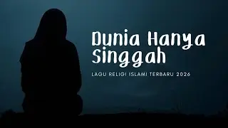 Dunia Hanya Singgah - Lagu Religi Islami Terbaru 2026 | Zia Religi