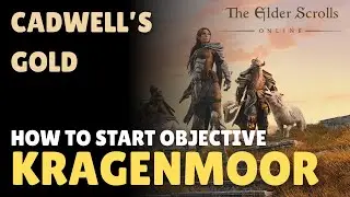 The Elder Scrolls Online | How to start objective Kragenmoor | Cadwell's Gold
