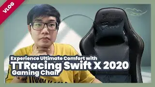 【Unbox Vlog】TTRacing Swift X 2020 Gaming Chair: The Ultimate Upgrade for Hybrid Working!