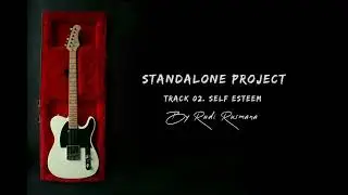 Standalone Project - Self Esteem (Original Music)