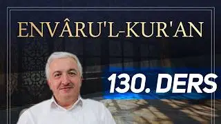 Envâru'l-Kur'ân 130. Ders - Rahman Suresi 33.Ayet