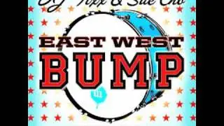 DJ Fixx, Sue Cho - East West Bump